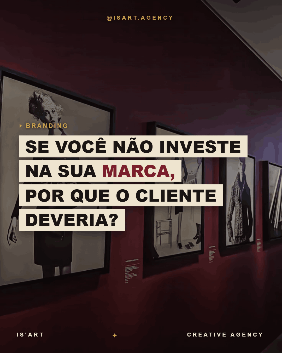Se você não investe na sua marca, por que o cliente deveria?